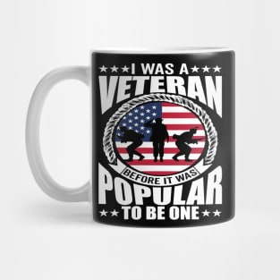 I Was a Veteran Before It Was Popular to - American Veteran Design Mug